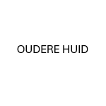 OUDERE HUID